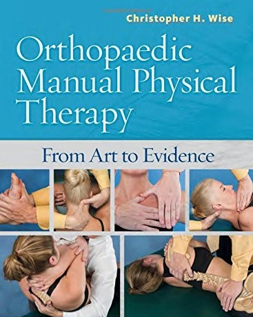 Orthopaedic Manual Physical Therapy: From Art to Evidence  First Edition