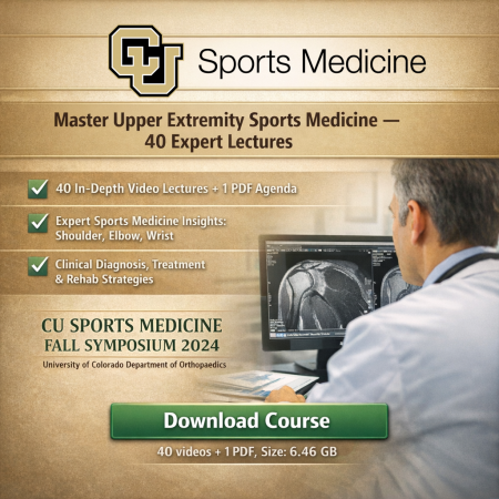 University of Colorado Department of Orthopaedics 19th Annual CU Sports Medicine Fall Symposium 2024  40 videos + 1 pdf