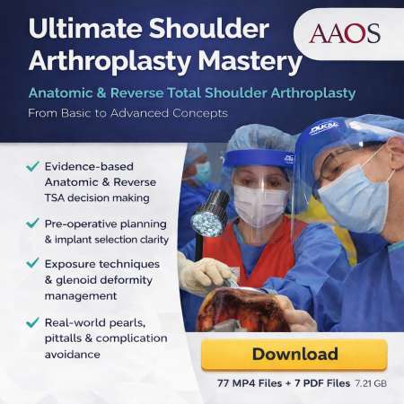 AAOS/ASES Anatomic and Reverse Total Shoulder Arthroplasty: Concepts and Techniques From Basic to Advanced 2022 (77 MP4 Files + 7 PDF Files)