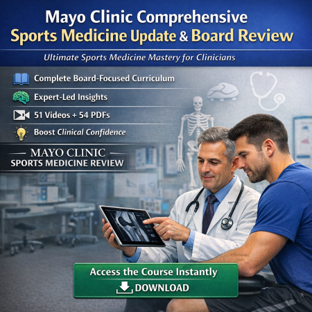 Mayo Clinic Comprehensive Sports Medicine Update and Board Review 2021 (51 Videos + 54 PDFs)