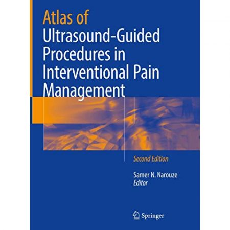 Atlas of Ultrasound-Guided Procedures in Interventional Pain Management  Second Edition 2018