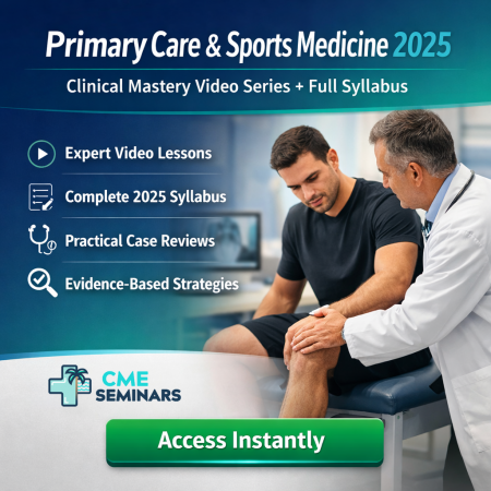 Primary Care: Family Medicine and Sports Medicine 2025 (Videos + Syllabus)