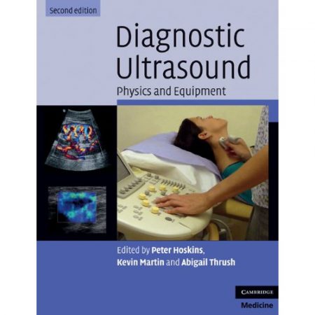Diagnostic Ultrasound: Physics and Equipment Cambridge Medicine  2nd Edition