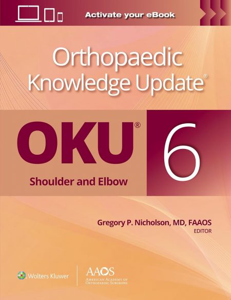 Orthopaedic Knowledge Update®: Shoulder and Elbow 6