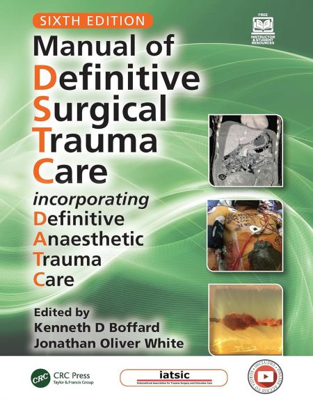 Manual of Definitive Surgical Trauma Care: Incorporating Definitive Anaesthetic Trauma Care,6th Edition